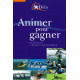 Animer pour gagner